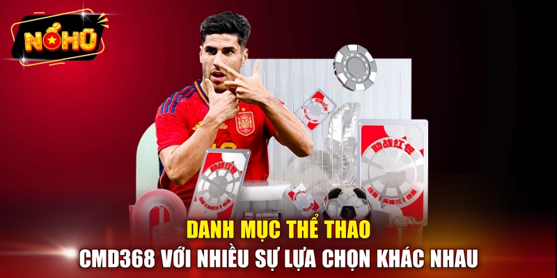Danh mục thể thao CMD368 với nhiều sự lựa chọn khác nhau
