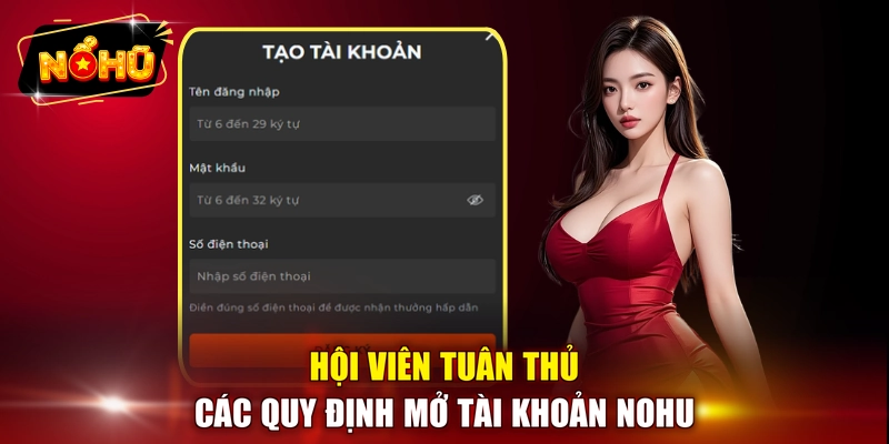 Hội viên tuân thủ các quy định mở tài khoản NOHU