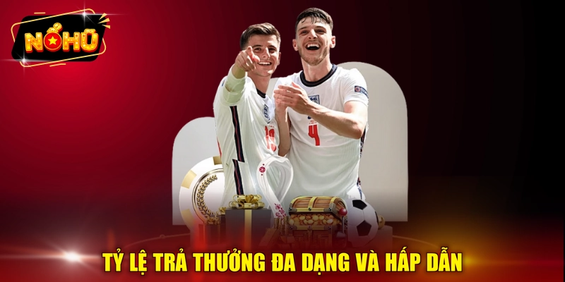 Tỷ lệ trả thưởng đa dạng và hấp dẫn