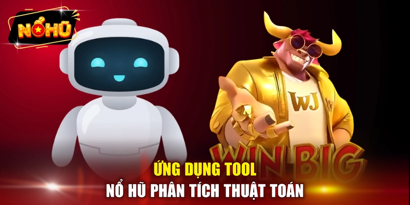 Ứng dụng tool nổ hũ phân tích thuật toán