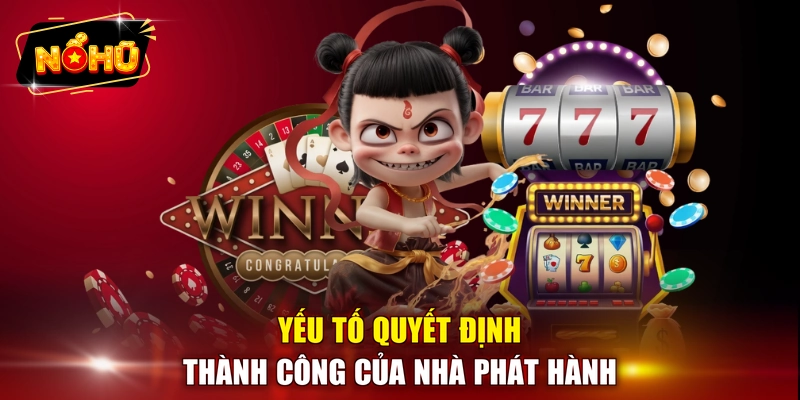 Yếu tố quyết định thành công của nhà phát hành